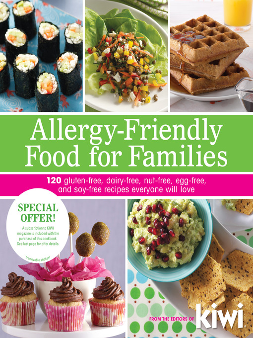 Title details for Allergy-Friendly Food for Families by Editors of Kiwi Magazine - Available